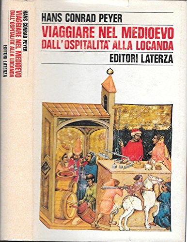 Download Viaggiare nel Medioevo. Dall' ospitalità alla locanda. Download Viaggiare nel Medioevo. Dall' ospitalità alla locanda.