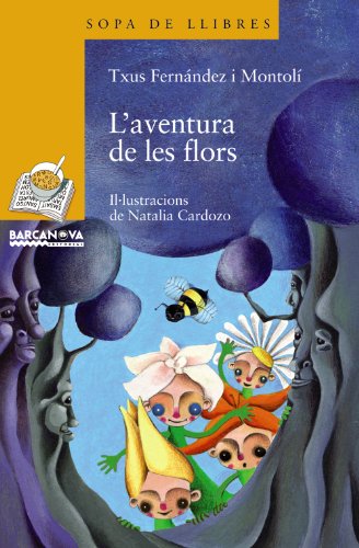 L'aventura de les flors (Llibres infantils i juvenilsSopa de llibres Sèrie groga)