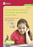 Leseverstehen trainieren, ab Klasse 4, zu Hause: Leseförderung mit kurzen spannenden Geschichten zum zusätzlichen Üben zu Hause by 