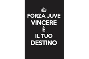 FORZA JUVE VINCERE È IL TUO DESTINO - È un elegante quaderno per il tifoso della Juventus.: Un grande regalo per i tifosi Bianconeri, per gli amanti del calcio e chiunque ami i bei quaderni.