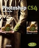 Photoshop CS4: Pour PC et Mac. Tout en couleurs !