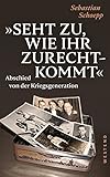 Image de Seht zu, wie ihr zurechtkommt: Abschied von der Kriegsgeneration