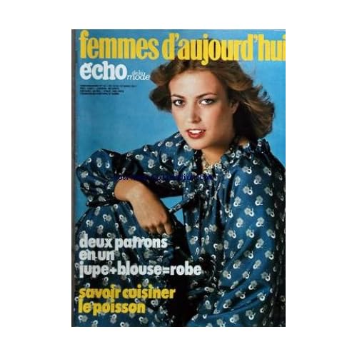 FEMMES D'AUJOURD'HUI ECHO DE LA MODE [No 12] du 16/03/1977 - deux patrons en un - jupe + blouse = robe savoir cuisiner le poisson