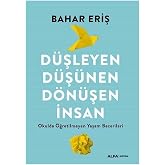 D&uuml;şleyen D&uuml;ş&uuml;nen D&ouml;n&uuml;şen İnsan: Okulda &Ouml;ğretilmeyen Yaşam Becerileri