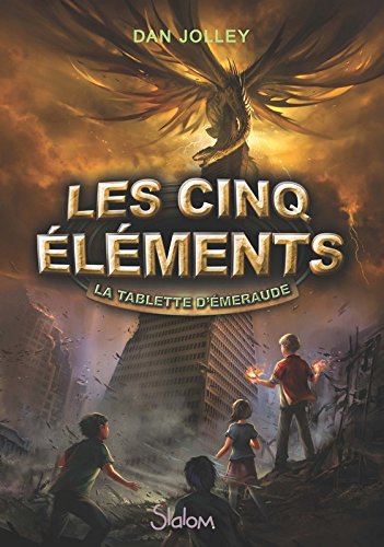Les cinq éléments, tome 1 : La Tablette d'émeraude Les cinq éléments, tome 1 : La Tablette d'émeraude