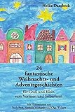 24 fantastische Weihnachts- und Adventsgeschichten: für Groß und Klein zum Vorlesen und Selberlesen by Heike Dambeck