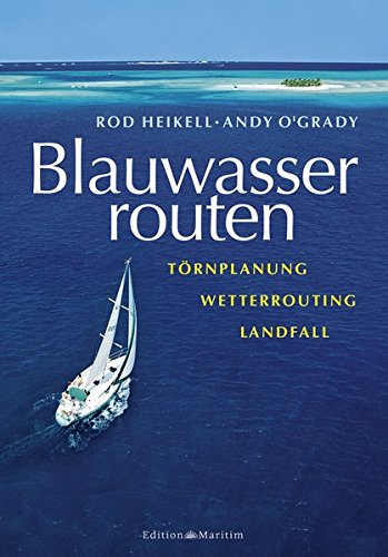 Preisvergleich Produktbild Blauwasserrouten: Törnplanung - Wetterrouting - Landfall