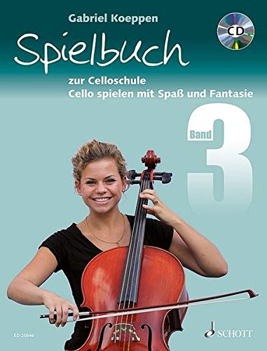 Spielbuch zur Celloschule: Cello spielen mit Spaß und Fantasie. Band 3. 1-3 Violoncelli, teilweise mit Klavier. Spielbuch mit CD.