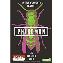 Pheromon 1: Pheromon: Sie riechen dich