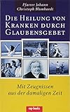 Die Heilung von Kranken durch Glaubensgebet by 
