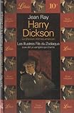 Harry Dickson : Les illustres fils du Zodiaque. suivi de Le vampire qui chante