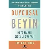 Duygusal Beyin: Duyguların Gizemli D&uuml;nyası