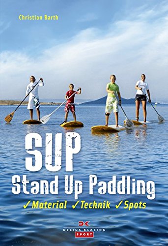Download SUP - Stand Up Paddling: Material - Technik - Spots Download SUP - Stand Up Paddling: Material - Technik - Spots