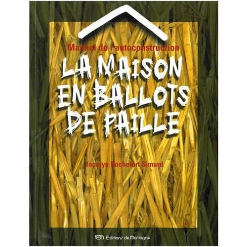 Manuel de l'autoconstruction - La maison en ballots de paille