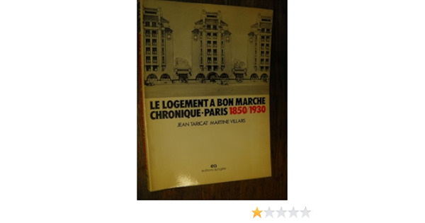 Amazon Fr Le Logement A Bon Marche Paris 1850 1930 Collection Espace Temps Taricat Jean Villars Martine Livres