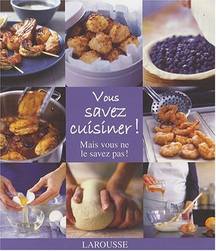 Download Vous Savez Cuisiner! Mais Vous Ne le Savez Pas! Download Vous Savez Cuisiner! Mais Vous Ne le Savez Pas!
