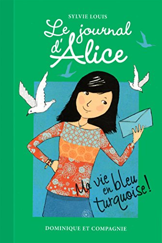 Le journal d'Alice, Tome 11 : Ma vie en bleu turquoise ! gratuit