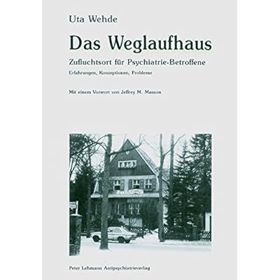 [PDF] Das Weglaufhaus: Zufluchtsort für Psychiatrie-Betroffene. Erfahrungen - Konzeptionen - Probleme KOSTENLOS DOWNLOAD