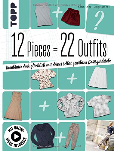 Download 12 Pieces = 22 Outfits: Kombinier dich glücklich mit deiner selbstgenähten Basisgarderobe Download 12 Pieces = 22 Outfits: Kombinier dich glücklich mit deiner selbstgenähten Basisgarderobe