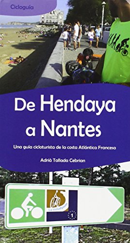 De Hendaya a Nantes. Una guía cicloturista de la costa Atlántica Francesa. (Guias Deportivas)