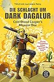 Die Schlacht um Dark Dagalur: Cold Blood Cooper's Mission One by 