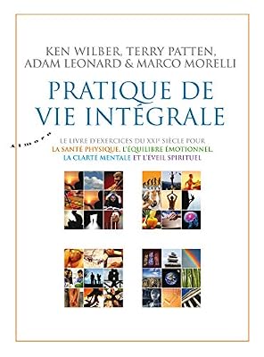 Almora Pratique De Vie Intégrale - Le Livre D'exercice Du Xxie Siècle Pour La Santé Physique, L'équilibre Émotionnel, La Clarté Mentale Et L'éveil Spirituel
