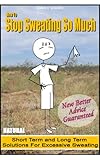 Image de How To Stop Sweating So Much - Tricks of a Profuse Sweater (English Edition)