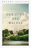 Bücher Neuerscheinungen 2022 - Der Duft des Waldes: Roman von Hélène Gestern