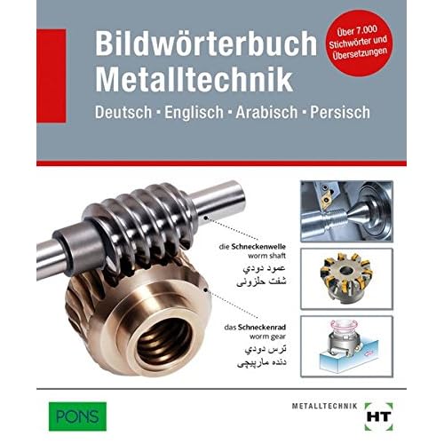 [PDF] Bildwörterbuch Metalltechnik (Deutsch - Englisch - Arabisch - Persisch) KOSTENLOS DOWNLOAD