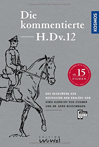 Download Die kommentierte H.DV.12: Das Regelwerk der Reitkultur neu erklärt Download Die kommentierte H.DV.12: Das Regelwerk der Reitkultur neu erklärt