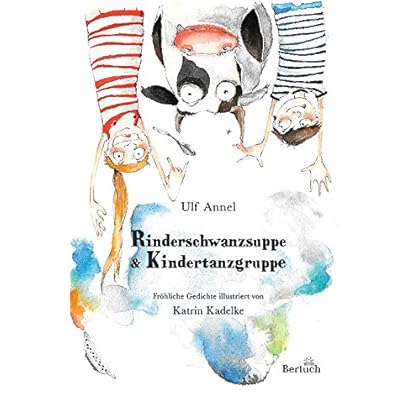Rinderschwanzsuppe & Kindertanzgruppe: Fröhliche Kindergedichte