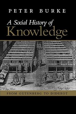 A Social History of Knowledge: From Gutenberg to Diderot
