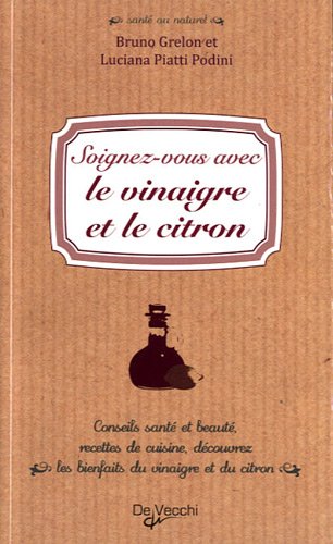 Download Soignez-vous avec le vinaigre et le citron Download Soignez-vous avec le vinaigre et le citron