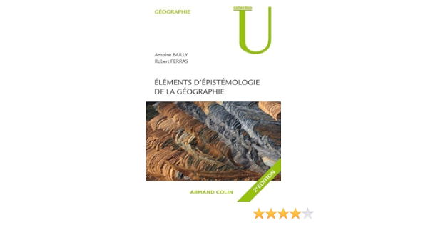 Amazon Fr Elements D Epistemologie De La Geographie Bailly Antoine Ferras Robert Livres