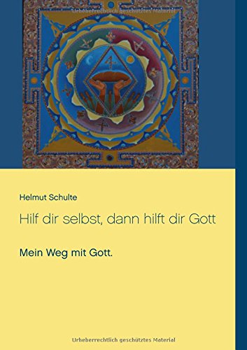 Download Hilf dir selbst, dann hilft dir Gott: Mein Weg mit Gott. Download Hilf dir selbst, dann hilft dir Gott: Mein Weg mit Gott.