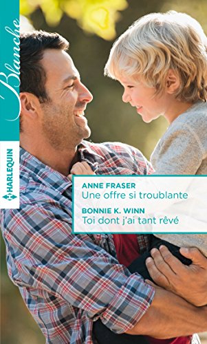 Book's Cover of Une offre si troublante - Toi dont j'ai tant rêvé (Blanche)