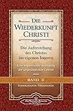 Wiederkunft Christi - Band II: Die Auferstehung des Christus im eigenen Inneren - Eine wegweisende Auslegung der ursprünglichen Lehren Jesu by 