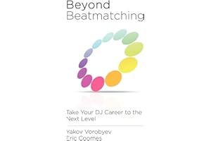 Beyond Beatmatching: Take Your DJ Career to the Next Level