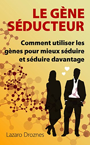 Le Gène Séducteur francais Le Gène Séducteur francais