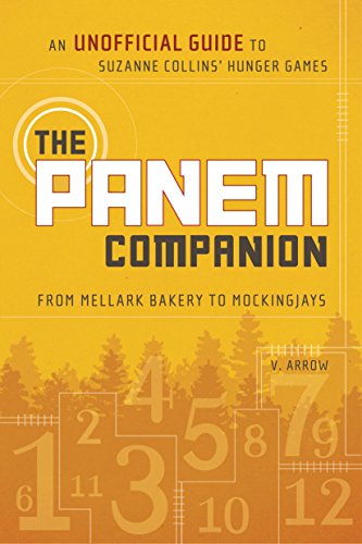 The Panem Companion: An Unofficial Guide to Suzanne Collins' Hunger Games, From Mellark Bakery to Mockingjays