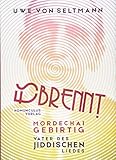 Es brennt. Mordechai Gebirtig, Vater des jiddischen Liedes by