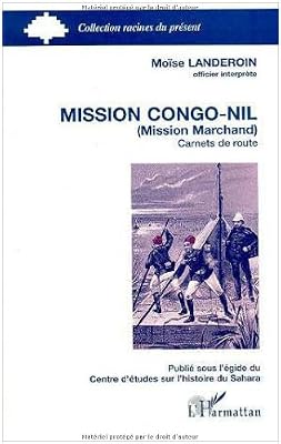 Mission Congo-Nil: Mission Marchand : carnets de route