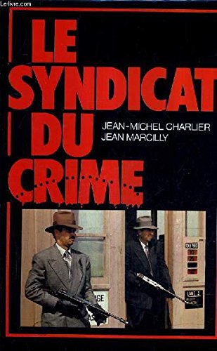 Le Syndicat du crime Le Syndicat du crime