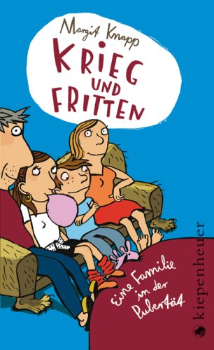 Download Krieg und Fritten: Eine Familie in der Pubertät