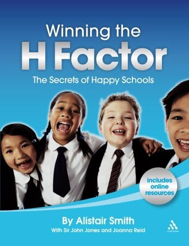 Winning the H Factor: The Secrets Of Happy Schools