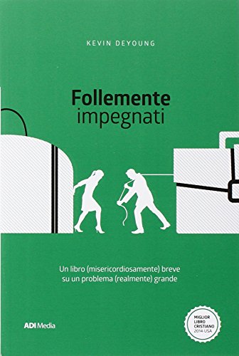 Follemente impegnati