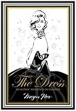 The Dress: 100 Iconic Moments in Fashion by 