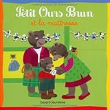 PETIT OURS BRUN ET LA MAÎTRESSE