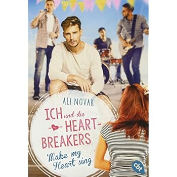 Ich und die Heartbreakers - Make my heart sing (Die Heartbreakers-Reihe, Band 2)