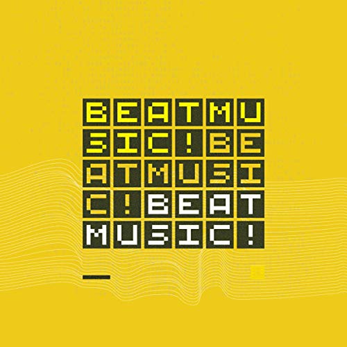 Beat Music! Beat Music! Beat Music!